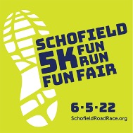 Schofield 5K Road Race and Fun Fair – 6/5/22 Schofield 5K Road Race and Fun Fair – 6/5/22
