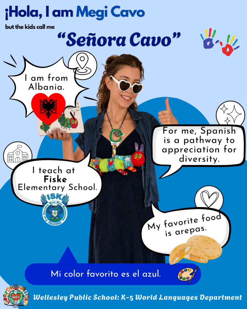 Señora Cavo wearing heart sunglasses and a caterpillar necklace. ¡Hola, l am Megi Cavo but the kids call me "Señora Cavo." I am from Albania. For me, Spanish is a pathway to appreciation for diversity. I teach at Fiske Elementary School. My favorite food is arepas. Mi color favorito es el azul.